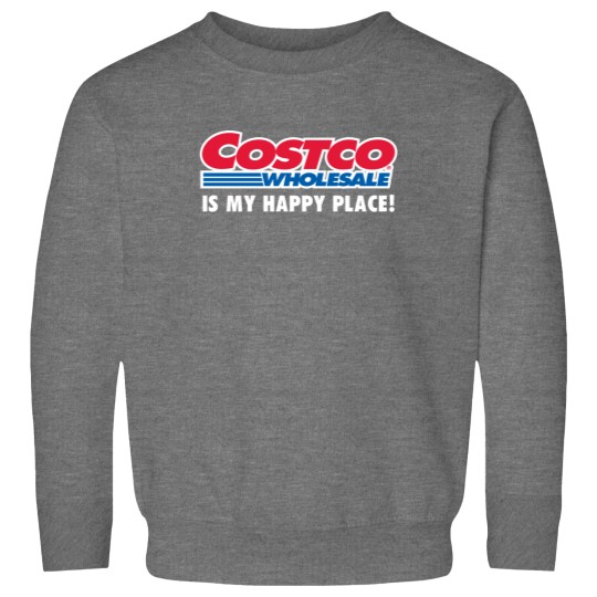 Discover Costco Is My Happy Place Sweatshirts