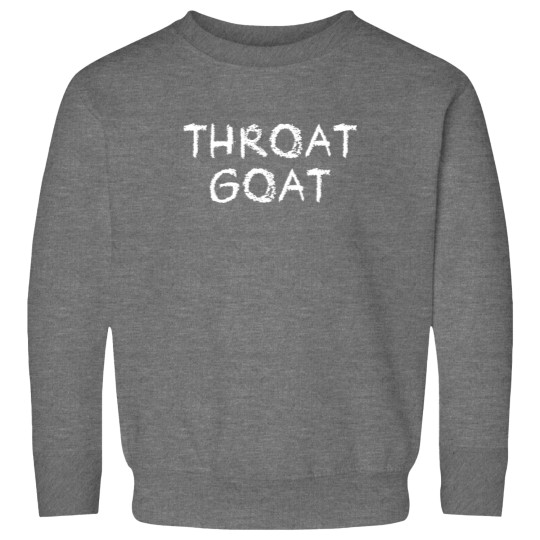 Discover Throat Goat Funny Adult themed Party Sweatshirts