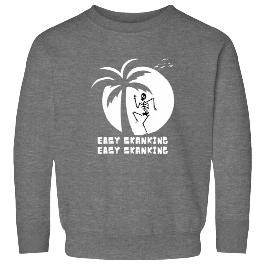 Discover Easy Skanking Sweatshirts