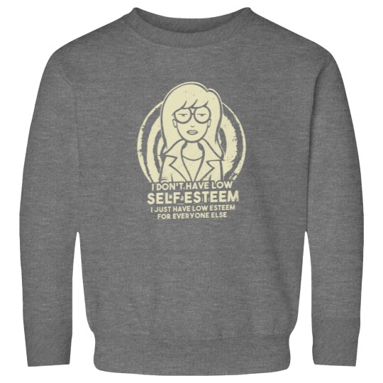 Discover I Don_t Have Low Self Esteem - Daria Sweatshirts