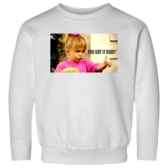 Discover YOU GOT IT DUDE Sweatshirts