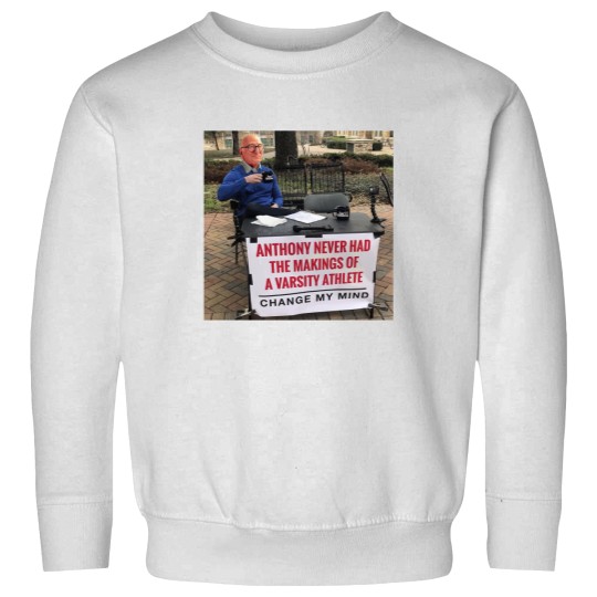 Discover Soprano's Anthony Never Had The Makings Of A Varsity Athlete Change My Mind Sweatshirts
