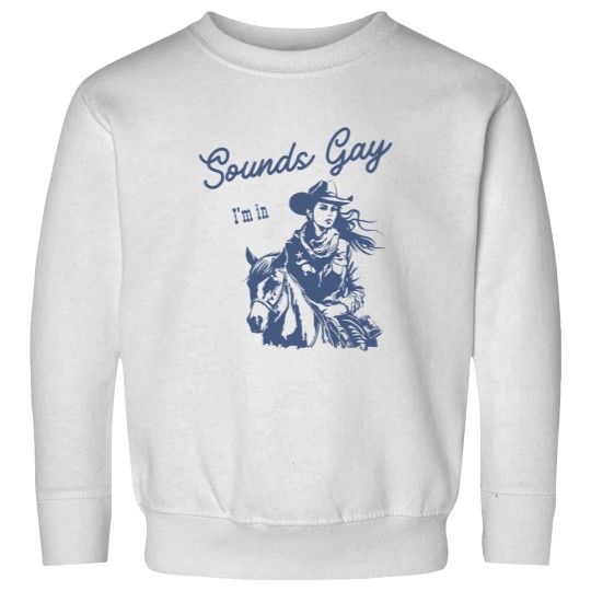 Discover SOUNDS GAY Im In Sweatshirts, Sapphic Sweatshirts, Lesbian Cowgirl, Vintage Lesbian Pride Sweatshirts