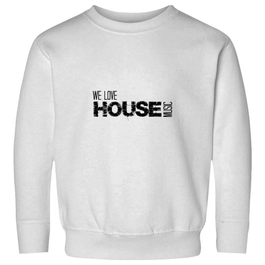 Discover We Love House Music Active Sweatshirts