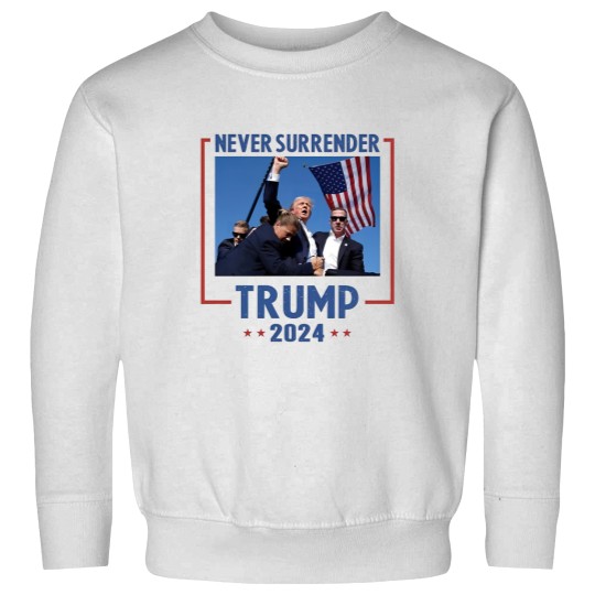 Discover Trump 2024 Never Surrender Sweatshirt
