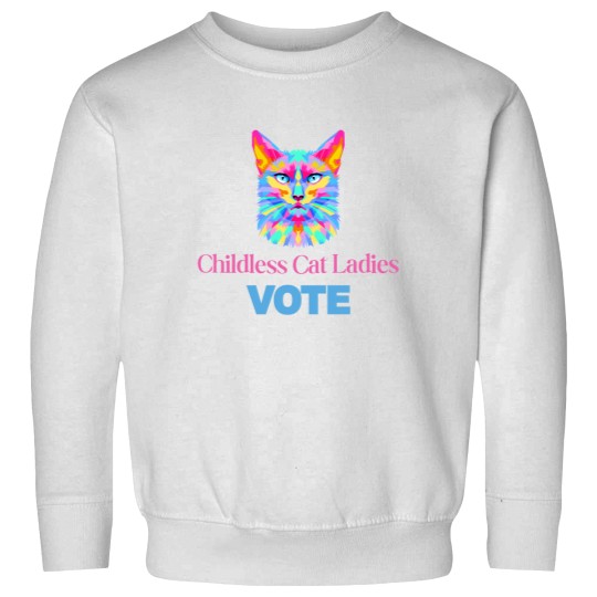 Discover Vote for Childless Cat Ladies Sweatshirt - Funny Cat Apparel