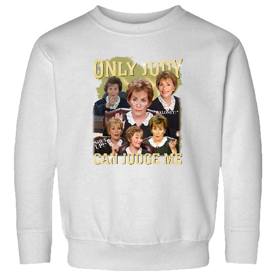 Discover Only Judy Can Judge Me Sweatshirts