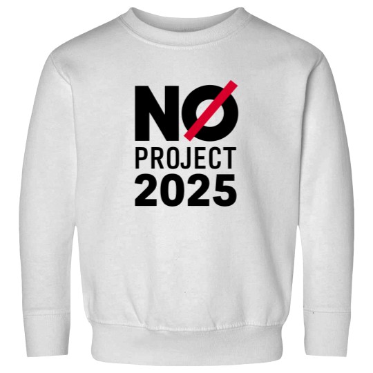 Discover No Project 2025 Sweatshirts, Say No to Project 2025, Political Awareness Sweatshirts