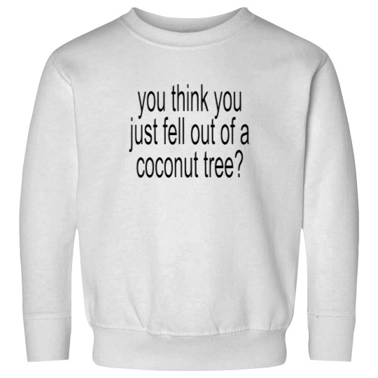 Discover You think you just fell out of a coconut tree, Kamala Harris, Brat inspired Sweatshirts