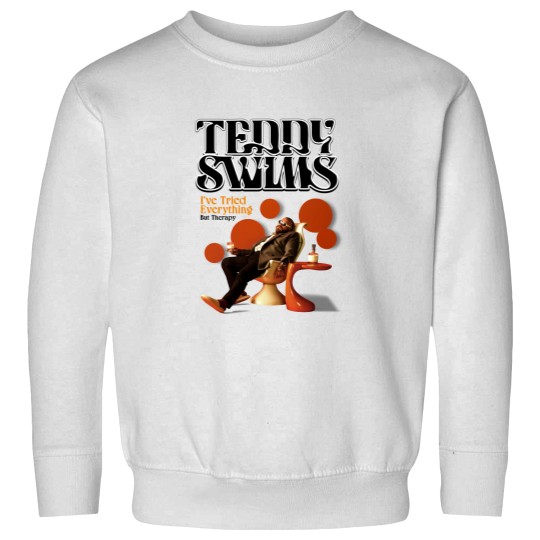 Discover I've Tried Everything But Therapy Teddy Swims Sweatshirts