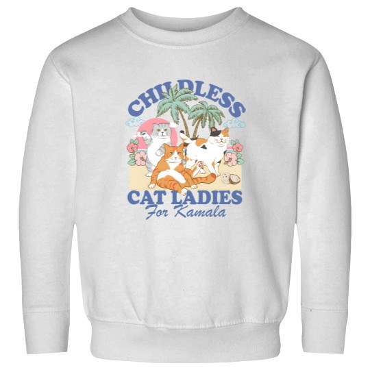 Discover Childless Cat Ladies For Kamala Sweatshirts, Childless Cat Lady Sweatshirts