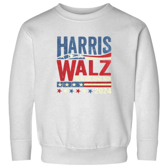 Discover Harris Walz, we're not going back - Were Not Going Back - Sweatshirts