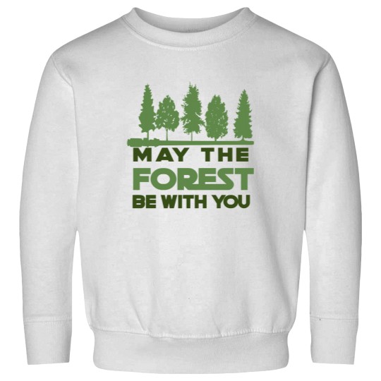 Discover May the Forest be With you Sweatshirts
