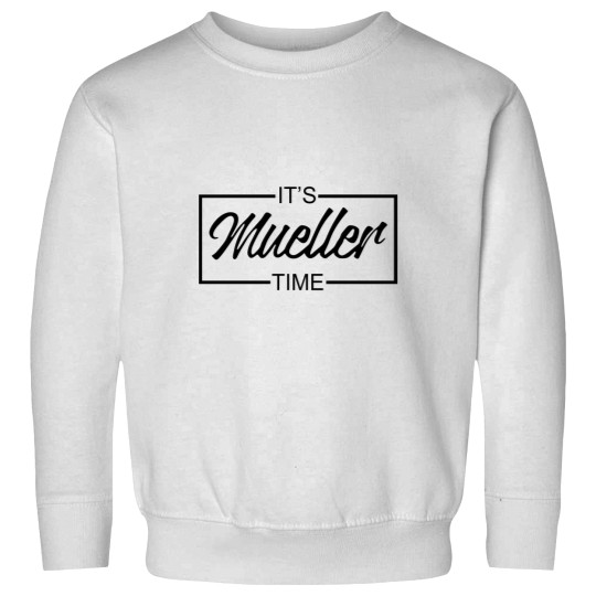 Discover It's Mueller Time Robert Mueller Logo Sweatshirts