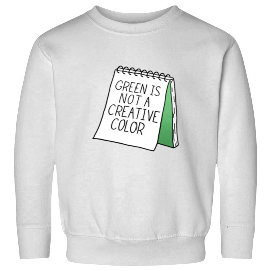 Discover Green Is Not a Creative Color  Green Sweatshirts