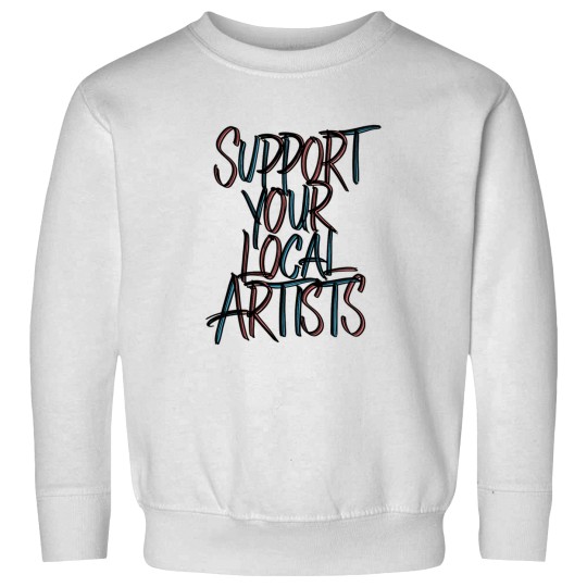 Discover Support Your Local Artists Premium Sweatshirts