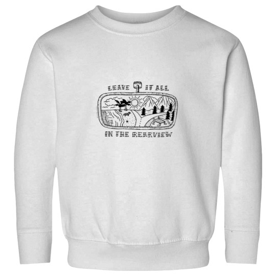 Discover Leave It All in the Rearview Sweatshirts