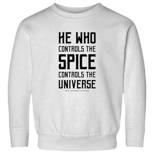 Discover He who controls the Spice controls the universe Black Sweatshirts