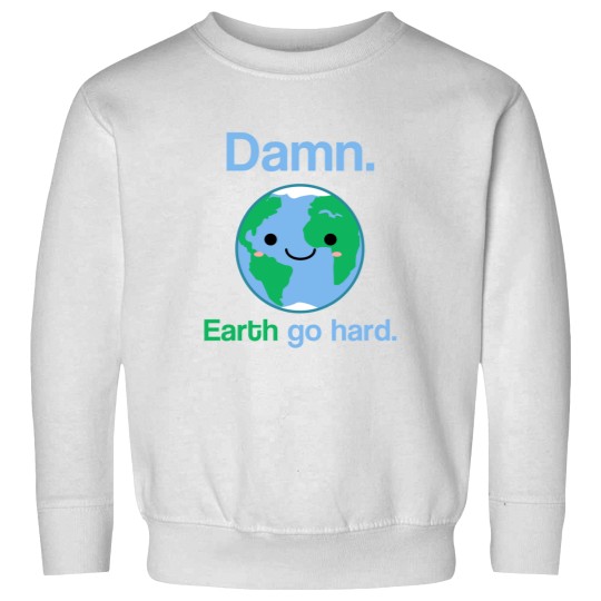 Discover Earth Go Hard  Pillow Talk Sweatshirts