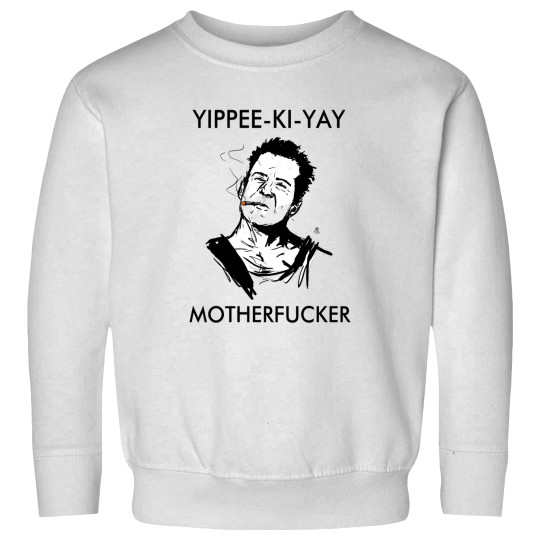 Discover Yippee-Ki-Yay Motherfucker Sweatshirts