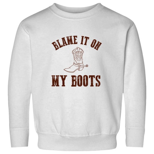 Discover blame it all on my boots Sweatshirts