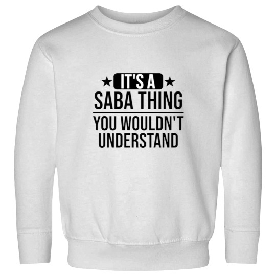 Discover its a thing Saba you wouldnt understand Sweatshirts