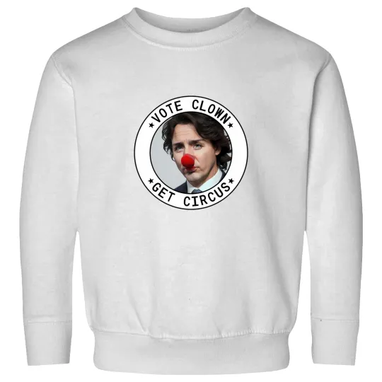 Discover Vote Clown - Get circuss - Justin Trudeau Sweatshirts