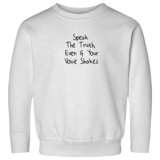 Discover Speak The Truth -Even If Your Voice Shakes -1 Sweatshirts