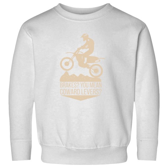 Discover Brakes You Mean Coward Levers Funny Motorbike Design Sweatshirts