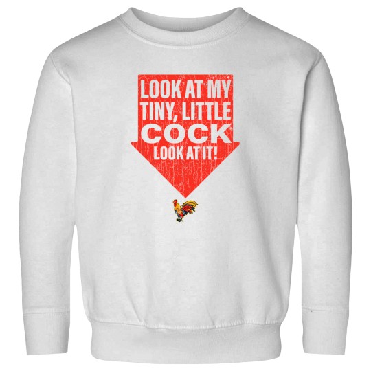 Discover funnys adults Humor Look At My Tiny Little Cock -1 Sweatshirts