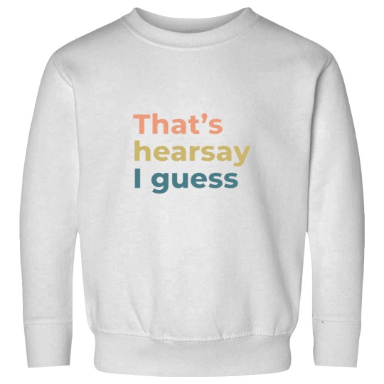 Discover thats hearsay I guess johnny depp three colors Sweatshirts