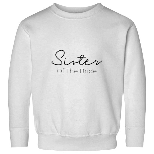 Discover sister of the bride Sweatshirts