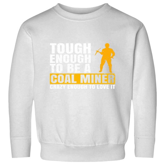 Discover Coal Mine Design for a Coal Miner 2 Sweatshirts