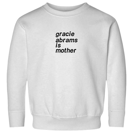 Discover gracie abrams is mother Sweatshirts