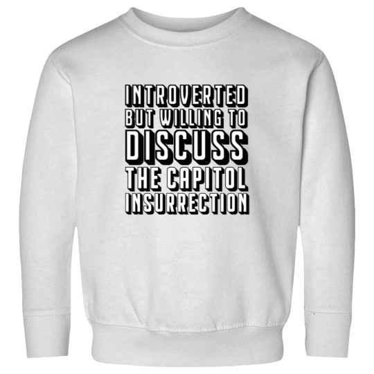 Discover Introverted But Willing To Disc The Capitol Insurrection Sweatshirts