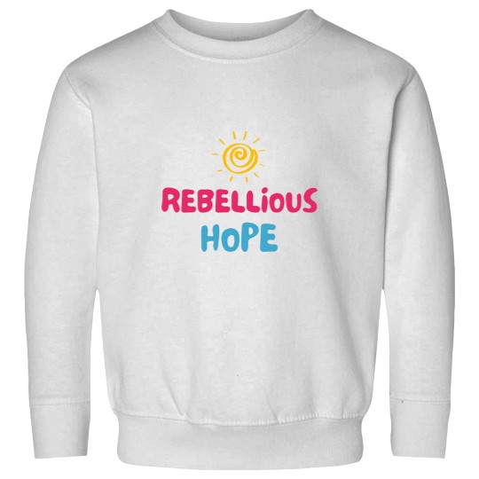 Discover Rebellious Hope 12 2 Sweatshirts