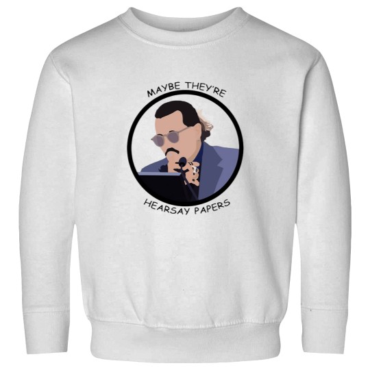 Discover Maybe Theyre Hearsay Papers Sweatshirts