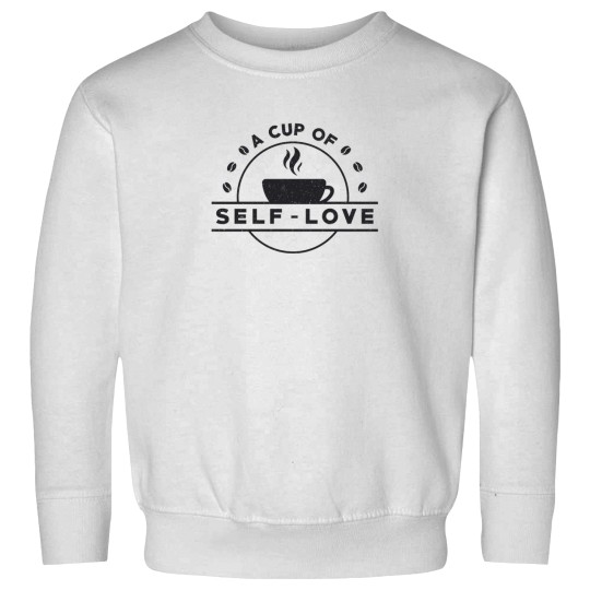 Discover mentals Health Awareness A cups Of Self-Love Care Sweatshirts