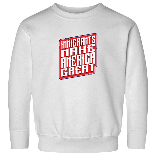 Discover Immigrants Make americas Great - usas Sweatshirts