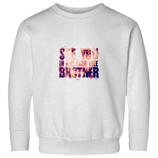 Discover Lost - See you in another life brother! (v2) Sweatshirts