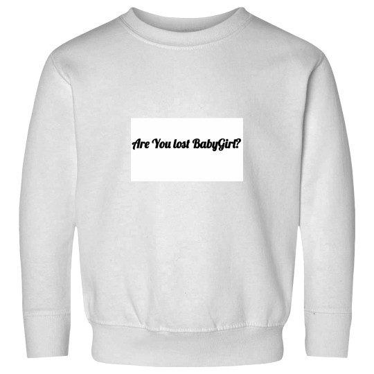 Discover Are You Lost BabyGirl Sweatshirts