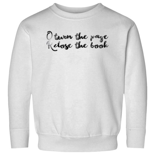 Discover turn the page or close the book Sweatshirts
