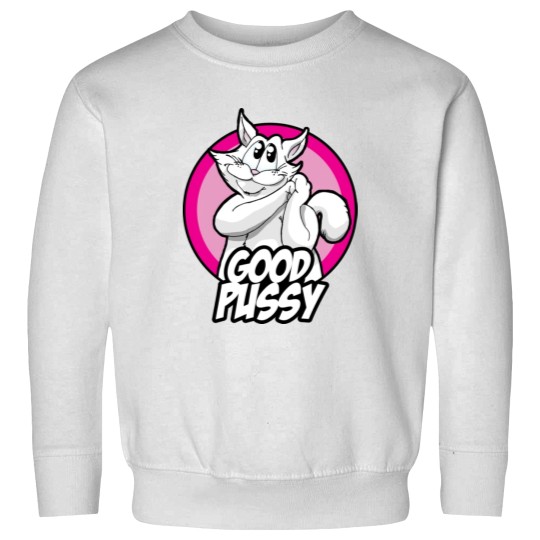 Discover Good Pussy Sweatshirts