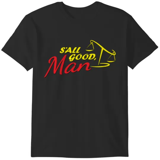Discover Better Call Saul - S_all Good, Man T-Shirts