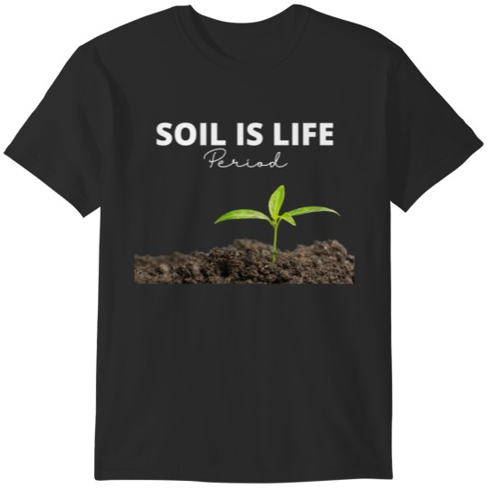 Discover Soil is LIFE Save the Soil! savesoil T-Shirts