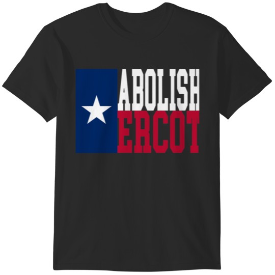 Discover Abolish ERCOT_ Texas Flag T-Shirts