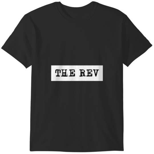 Discover THE REV T-Shirts