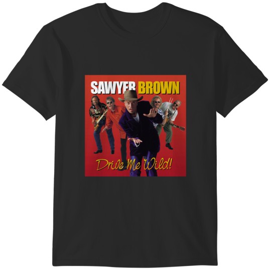 Discover sawyer brown drive me wild T-Shirts