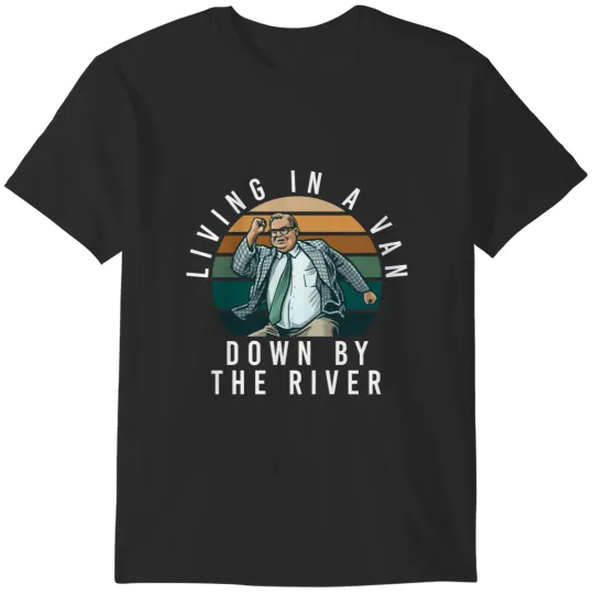 Discover Chris Farley Living in a van down by the river. Birthday party gifts. Officially licensed merch. T-Shirts