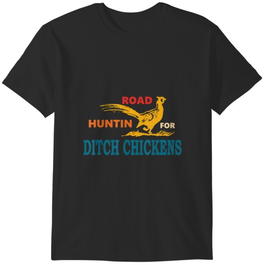 Discover road huntin' for ditch chickens vintage apparel t T-Shirts